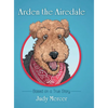 Arden the Airedale: Based on a True Story - Hardcover