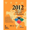 Emergency Response Guidebook 2012: A Guidebook for First Responders During the Initial Phase of a Dangerous Goods/ Hazardous Materials Transportation - Paperback