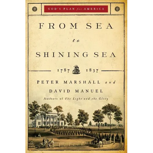From Sea to Shining Sea: 1787-1837 - Paperback