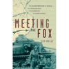 Meeting the Fox: The Allied Invasion of Africa, from Operation Torch to Kasserine Pass to Victory in Tunisia - Hardcover