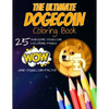 The Ultimate Dogecoin Coloring Book: A Fun Coloring Gift Book For Kids and Adults For Any Dogecoin DOGE crypto fan and cryptocurrency HODLer - Paperback