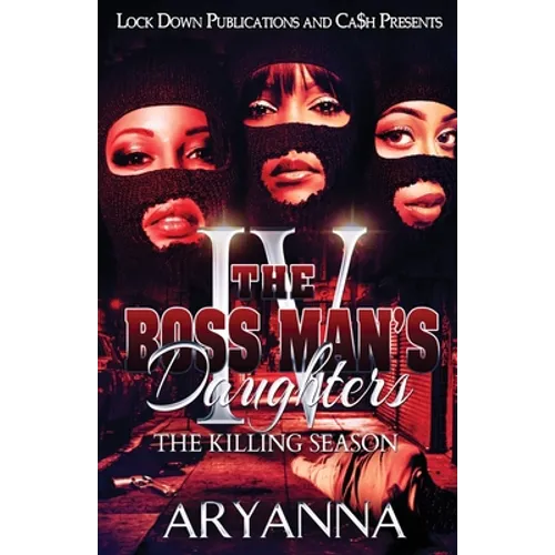 The Boss Man's Daughters 4: The Killing Season - Paperback