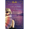 Island of the Mad: A novel of suspense featuring Mary Russell and Sherlock Holmes - Paperback