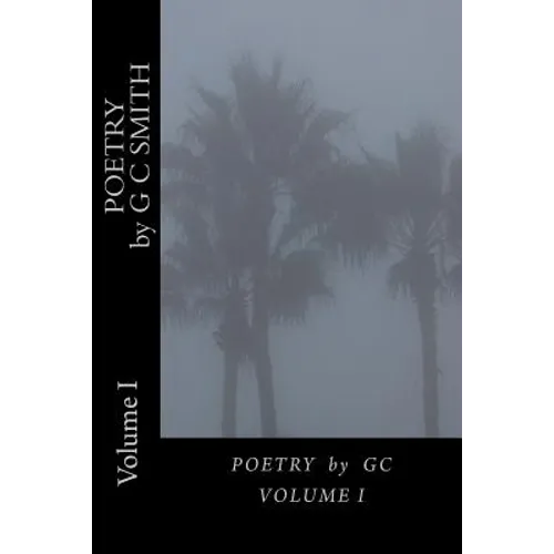 POETRY by GC: Volume I - Paperback