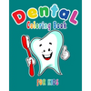 Dental Coloring Book For Kids: Funny Dental coloring book for children who love dentists and wish to be a dentist when they grow up - Paperback