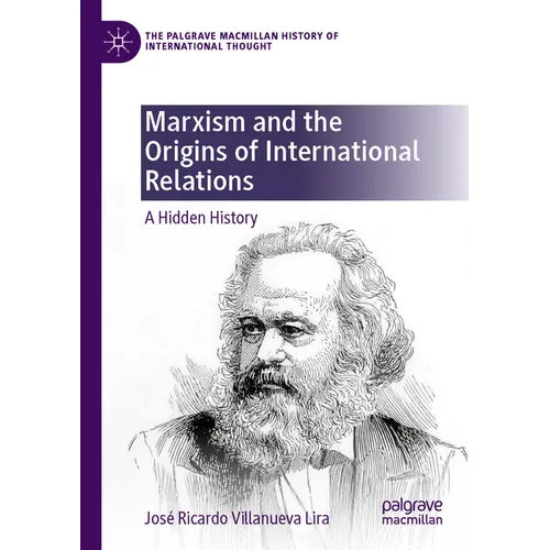 Marxism and the Origins of International Relations: A Hidden History - Paperback