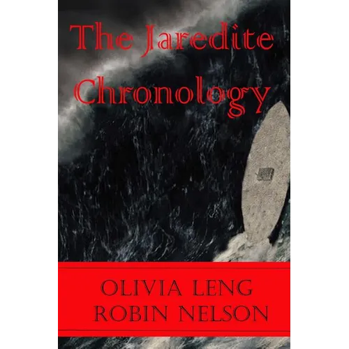 The Jaredite Chronology: From Old Testament Patriarchs to Ancient American Civilizations - Paperback
