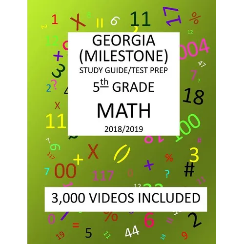 5th Grade GEORGIA MILESTONE, 2019 MATH, Test Prep: : 5th Grade GEORGIA MILESTONE 2019 MATH Test Prep/Study Guide - Paperback