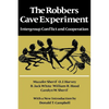 The Robbers Cave Experiment: Intergroup Conflict and Cooperation. [Orig. Pub. as Intergroup Conflict and Group Relations] - Paperback