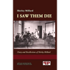 I Saw Them Die: Diary and Recollections of Shirley Millard - Hardcover