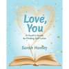 Love, You: A Youth's Guide to Finding Self-Love - Paperback