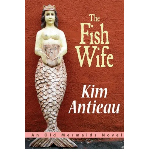 The Fish Wife: An Old Mermaids Novel - Paperback