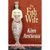 The Fish Wife: An Old Mermaids Novel - Paperback