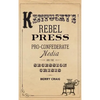 Kentucky's Rebel Press: Pro-Confederate Media and the Secession Crisis - Hardcover