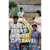 Seventy Years Worth of Travels: Snippets From a Colourful and Interesting Life - Paperback