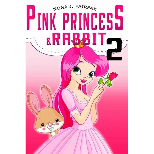 PINK PRINCESS & RABBIT Book 2: Bedtime Stories - Bedtime reading: bedtime stories for girls, princess books for kids, bedtime reading for children - Paperback