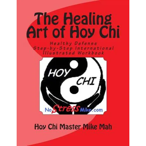 The Healing Art of Hoy Chi: Picture of Health Step-by-Step Illustrated Manuel - Paperback