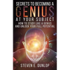 Secrets To Becoming A Genius At Your Subject: How to Study Like A Genius & Unlock Your Full Potential (Study Skills, Effective Learning, Smart Thinkin - Paperback