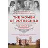 The Women of Rothschild: The Untold Story of the World's Most Famous Dynasty - Paperback