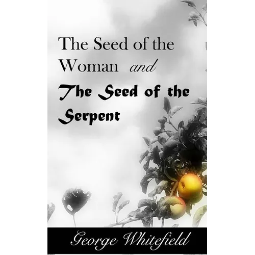 The Seed of the Woman and the Seed of the Serpent - Paperback