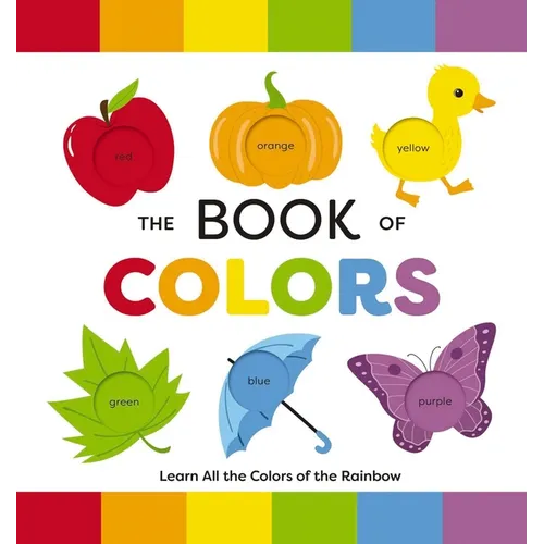 The Book of Colors: Learn All the Colors of the Rainbow - Board Book