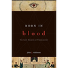 Born in Blood: The Lost Secrets of Freemasonry - Paperback