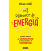 Mi Planner de Energía. Cómo Vencer El Cansancio Y Reencontrar El Bienestar / My Energy Planner. How to Beat Fatigue and Regain Your Wellbeing - Paperback