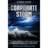 Corporate Storm: A Whistleblower's Fight for Justice through Entrenched Corruption - Paperback