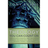 Theology You Can Count on: Experiencing What the Bible Says About... God the Father, God the Son, God the Holy Spirit, Angels, Salvation... - Hardcover