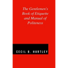 The Gentlemen's Book of Etiquette and Manual of Politeness - Hardcover