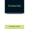 The Coleman family: descendants of Thomas Coleman, of Nantucket in line of the oldest son, X generations, 1602 to 1898-296 years - Paperback