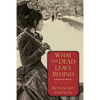 What the Dead Leave Behind - Paperback