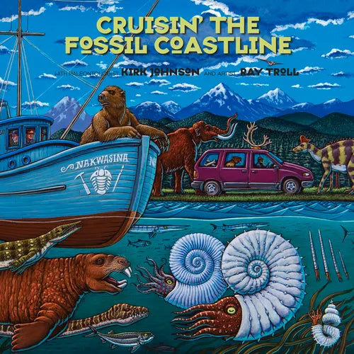 Cruisin' the Fossil Coastline: The Travels of an Artist and a Scientist Along the Shores of the Prehistoric Pacific - Paperback