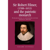Sir Robert Filmer (1588-1653) and the Patriotic Monarch: Patriarchalism in Seventeenth-Century Political Thought - Paperback