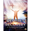 Rebuilt Recovery - Knowing Yourself - Book 2: A Journey with God - Paperback