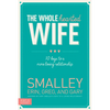 The Wholehearted Wife: 10 Keys to a More Loving Relationship - Paperback