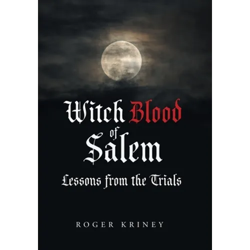 Witch Blood of Salem: Lessons from the Trials - Hardcover