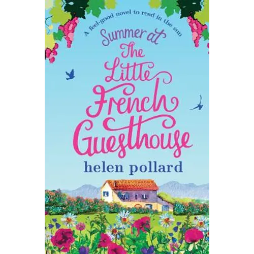 Summer at the Little French Guesthouse: A feel good novel to read in the sun - Paperback