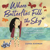 Where Butterflies Fill the Sky: A Story of Immigration, Family, and Finding Home - Hardcover