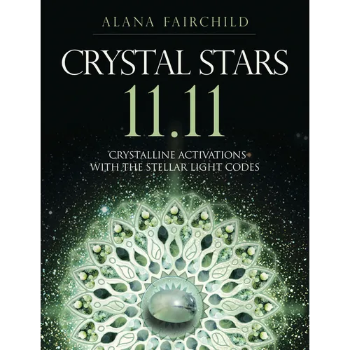Crystal Stars 11.11: Crystalline Activations with the Stellar Light Codes - Paperback