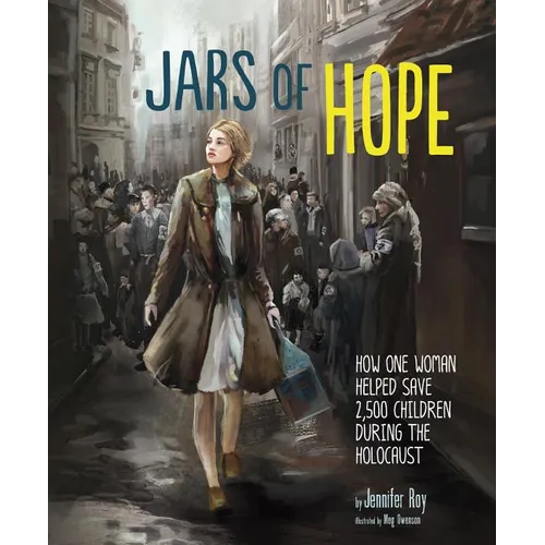 Jars of Hope: How One Woman Helped Save 2,500 Children During the Holocaust - Hardcover