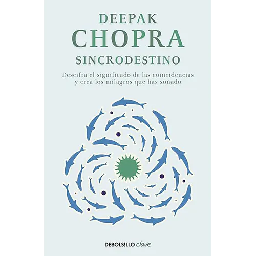 Sincrodestino / The Spontaneus Fulfillment of Desire: Harnessing the Infinite Power of Coincidence - Paperback