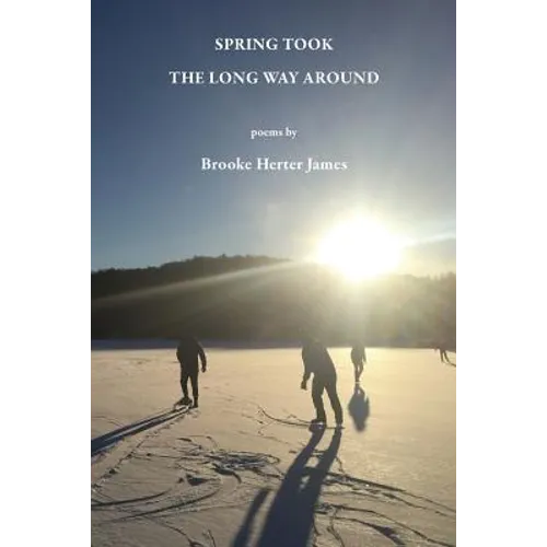 Spring Took the Long Way Around - Paperback