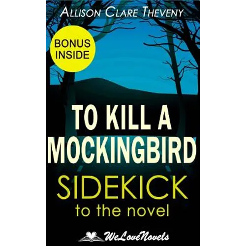 To Kill a Mockingbird: A Sidekick to the Harper Lee Novel - Paperback