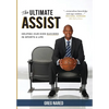 The Ultimate Assist: Helping our Kids Succeed in Sports and Life - Hardcover