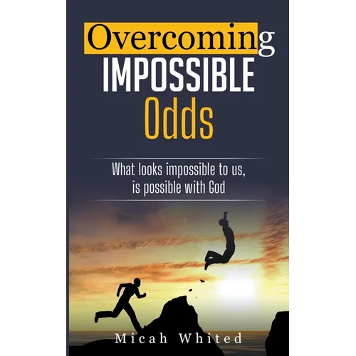 Overcoming Impossible Odds - Paperback