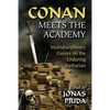 Conan Meets the Academy: Multidisciplinary Essays on the Enduring Barbarian - Paperback