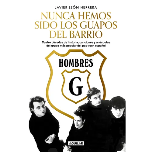 Hombres G: Nunca Hemos Sido Los Guapos del Barrio / Hombres G: We've Never Been the Cute Guys on the Block - Paperback