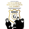 Hombres G: Nunca Hemos Sido Los Guapos del Barrio / Hombres G: We've Never Been the Cute Guys on the Block - Paperback