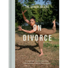 On Divorce: Portraits and Voices of Separation: A Photographic Project by Harry Borden - Hardcover